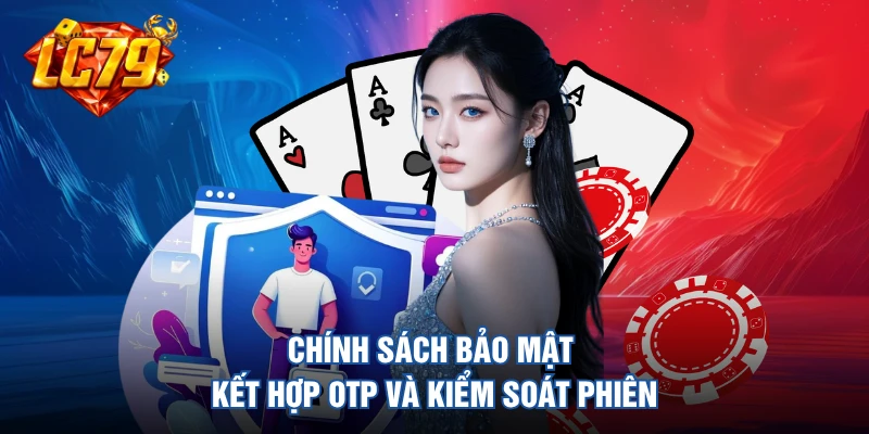Chính sách bảo mật kết hợp OTP và kiểm soát phiên