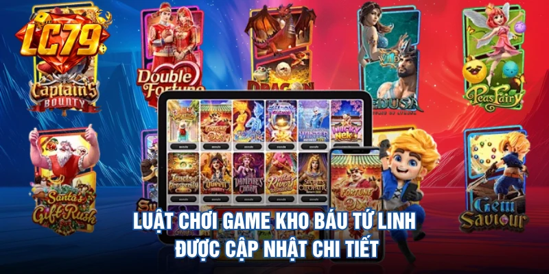 Luật chơi game Kho Báu Tứ Linh được cập nhật chi tiết