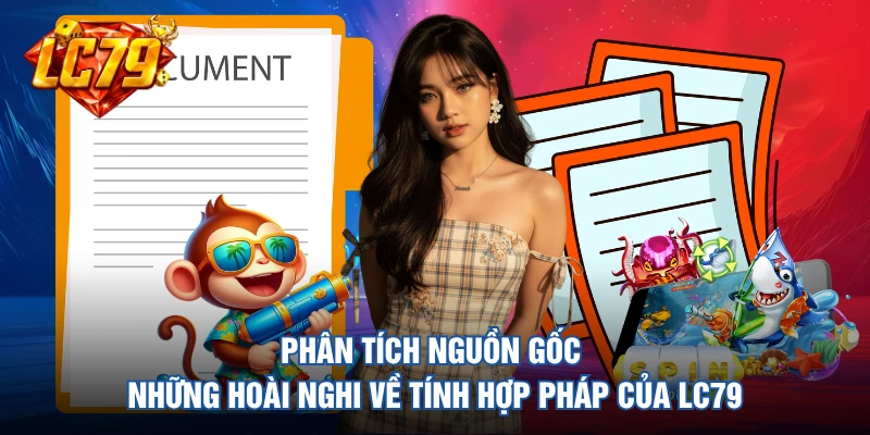 Phân tích nguồn gốc những hoài nghi về tính hợp pháp của LC79 